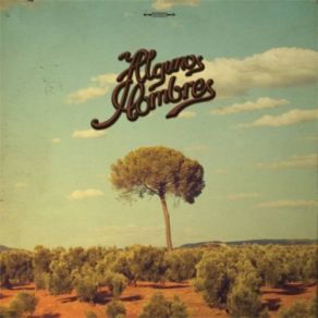 Download track Manana Volveras A Ver El Sol Algunos Hombres