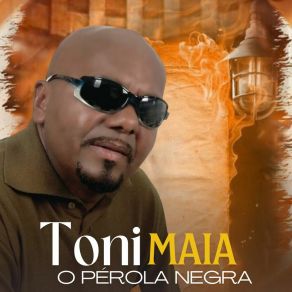 Download track Foi Você Quem Quis Assim TONI MAIA O PÉROLA NEGRA