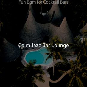 Download track Superlative Ambiance For Cocktail Lounges Calm Jazz Bar Lounge