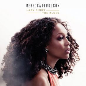 Download track What Is This Thing Called Love Rebecca Ferguson