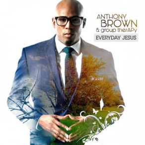 Download track Worth Reprise (Love Lifted Me) Group Therapy, Anthony Brown