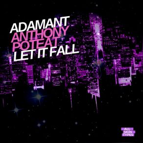 Download track Let It Fall (Original Mix) Adamant