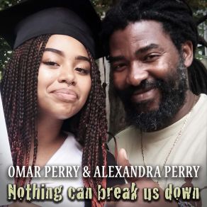 Download track Nothing Can Break Us Down Omar Perry, Alexandra Perry