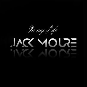 Download track In My Life (Radio) Jack Moure