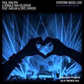 Download track Everyone Needs Love (Paul Van Dyks Vandit Club Mix) Paul Van Dyk, Eric Lumiere, Ronald Van Gelderen, Gaelan