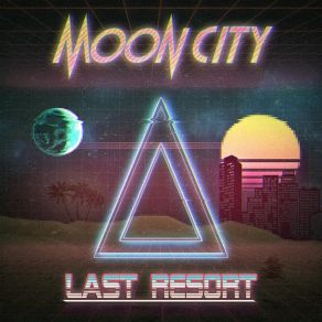 Download track Last Resort (Outrun Version) Moon City