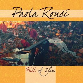 Download track Full Of You (Paola Ronci) Paola Ronci