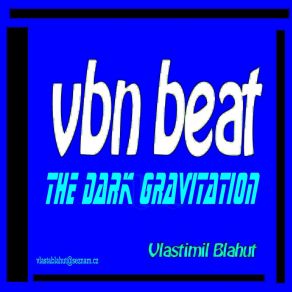 Download track The Dark Gravitation Vlastimil Blahut