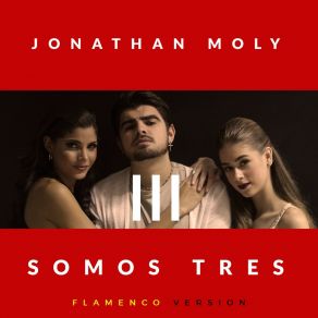 Download track Somos Tres (Flamenco Version) Jonathan Moly