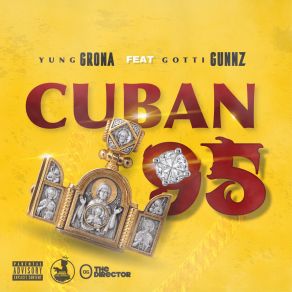 Download track Cuban 95 Yung GronaGotti Gunnz