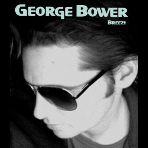 Download track Breezy George Bower