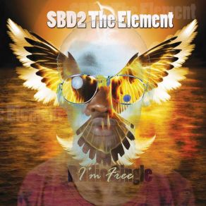 Download track Im Free SBD2 The Element