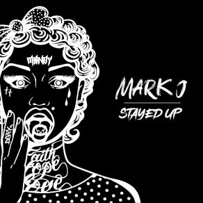 Download track Stayed Up Mark J