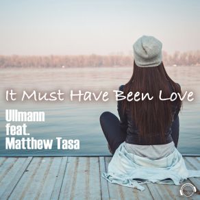 Download track It Must Have Been Love (Radio Edit) Matthew Tasa