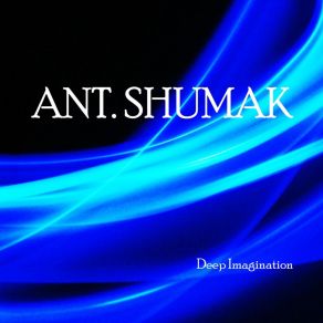 Download track Deep Imagination Ant. Shumak