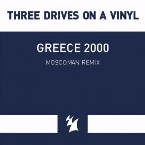 Download track Greece 2000 (Moscoman Extended Remix) Three Drives