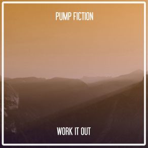 Download track Work It Out (Nu Ground Foundation Intro) PUMP FICTION