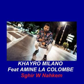 Download track Sghir W Nahkem Amine La Colombe