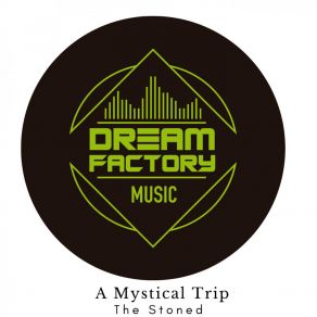 Download track A Mystical Trip (Original Mix) Stoned