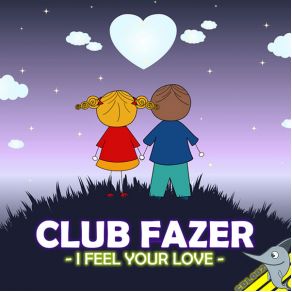 Download track I Feel Your Love Club Fazer ‎