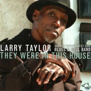 Download track My Baby's Gone Larry Taylor