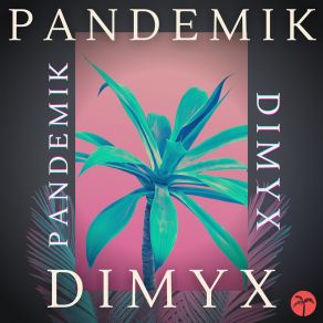 Download track Pandemik (Radio Edit) Dimyx