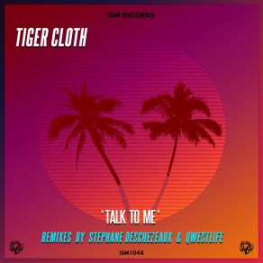 Download track Talk To Me (Original Mix) Tiger Cloth