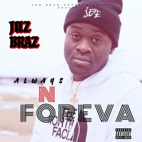 Download track Always N Foreva JUZ BRAZ