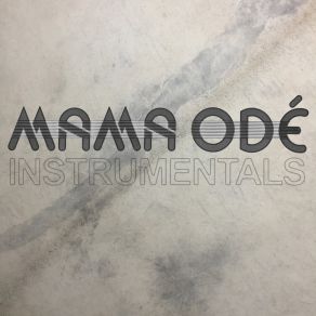 Download track Wadada Lasts (Instrumental) Mama OdéΟΡΓΑΝΙΚΟ