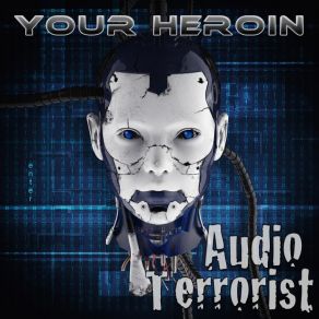 Download track Your Heroin (Instrumental Alternate Mix) Audio Terrorist