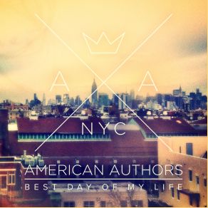 Download track Best Day Of My Life (Gazzo Remix) American Authors