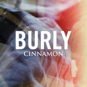 Download track Cinnamon Burly