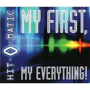 Download track My First, My Everything! (Dub Version) Hit - O - Matic