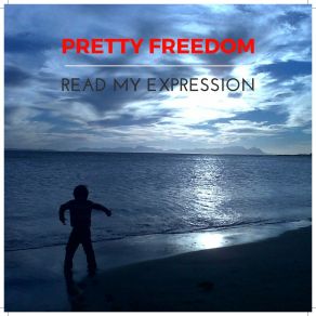 Download track Read My Expression Pretty Freedom