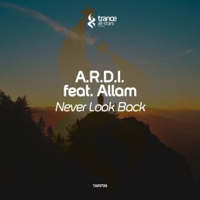 Download track Never Look Back A. R. D. I., Ardi, Allam