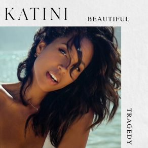 Download track Beautiful Tragedy Katini