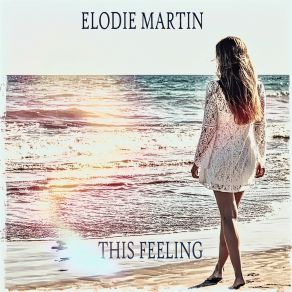 Download track This Feeling (Instrumental) Elodie MartinΟΡΓΑΝΙΚΟ