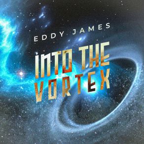 Download track Into The Vortex (Radio Edit) Eddy James