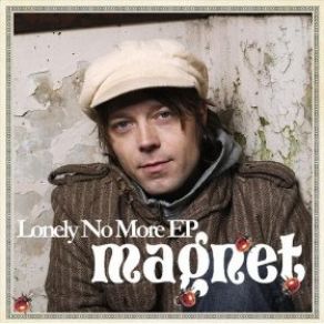 Download track Lonely No More Magnet