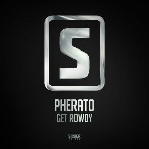 Download track Get Rowdy Pherato