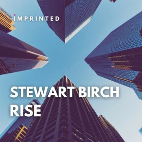 Download track RISE (Original Mix) STEWART BIRCH