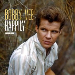 Download track I Can't Say Goodbye Bobby Vee