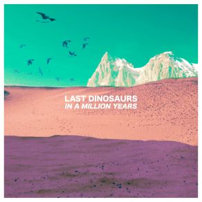 Download track I Can't Help You Last Dinosaurs