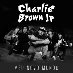 Download track Meu Novo Mundo Charlie Brown Jr.