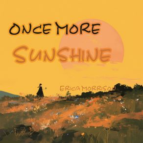 Download track Once More Sunshine Erica Morrison