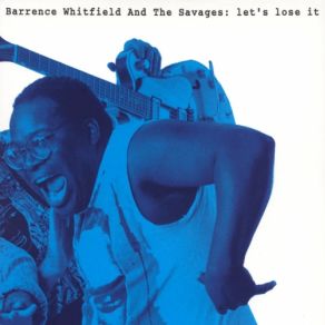 Download track Under My Nose The Savages, Barrence Whitfield, Barrance Whitfield