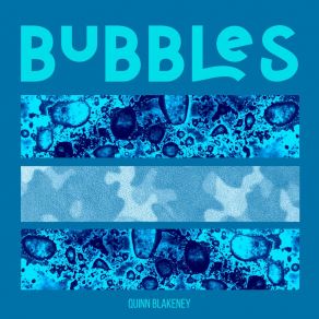 Download track Bubbles Quinn Blakeney