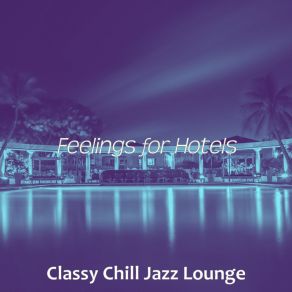 Download track Background For Classy Restaurants Classy Chill Jazz Lounge