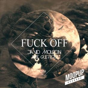 Download track Fuck Off David Moleon, Jose Guerrero