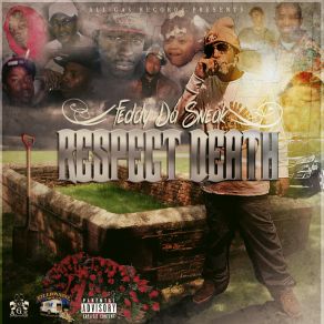 Download track Respect Death Feddy Da Sneak